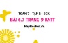 Bài 6.7 trang 9 Toán 7 Tập 2 Kết nối tri thức Bài 6.7 trang 9 Toán 7 Tập 2 Kết nối tri thức